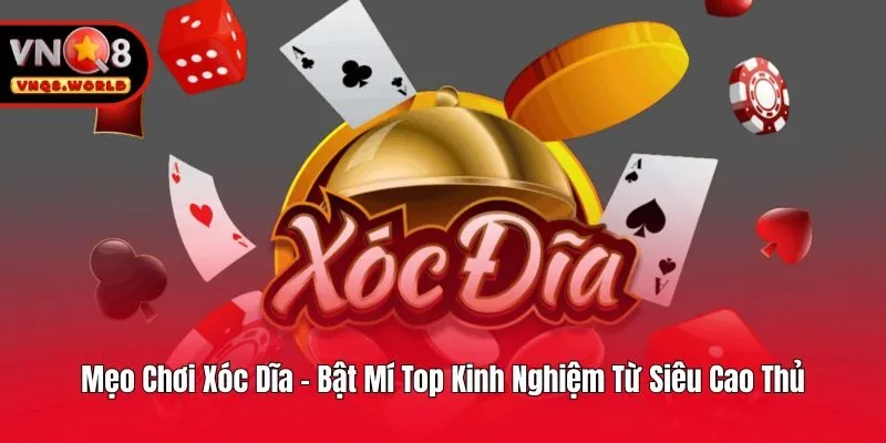 Mẹo Chơi Xóc Dĩa - Bật Mí Top Kinh Nghiệm Từ Siêu Cao Thủ